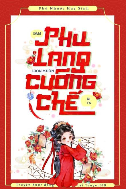 Đám Phu Lang Luôn Muốn Cưỡng Chế Ái Ta