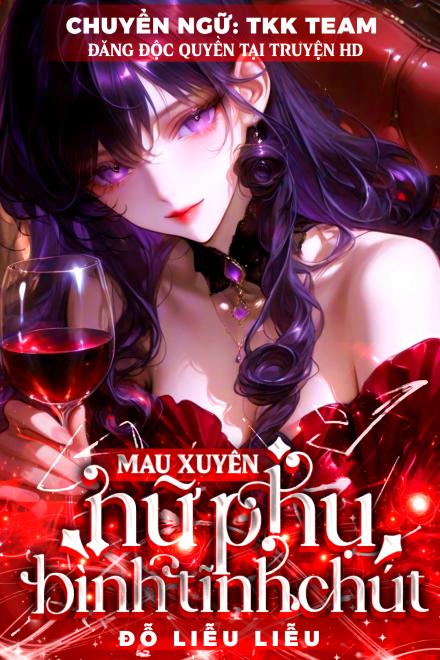 Xuyên Nhanh! Nữ Phụ Thật Đáng Sợ!