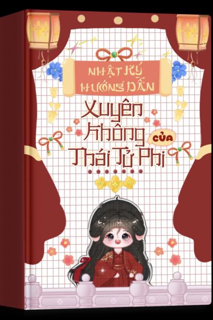 Nhật Ký Hướng Dẫn Xuyên Không Của Thái Tử Phi