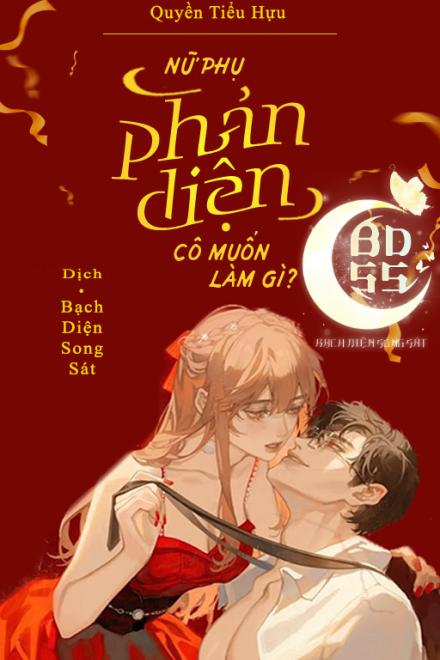 Nữ Phụ Phản Diện Cô Muốn Làm Gì