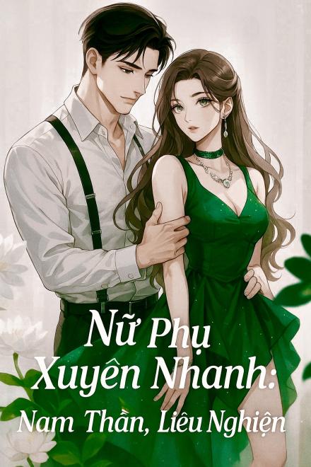 Nữ Phụ Xuyên Nhanh: Nam Thần, Liêu Nghiện