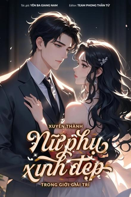 Xuyên Thành Nữ Phụ Xinh Đẹp Trong Giới Giải Trí