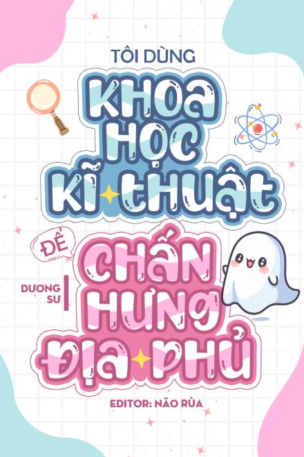 Tôi Dùng Khoa Học Kỹ Thuật Để Chấn Hưng Địa Phủ
