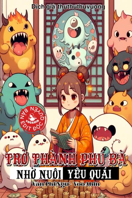Trở Thành Phú Bà Nhờ Nuôi Yêu Quái