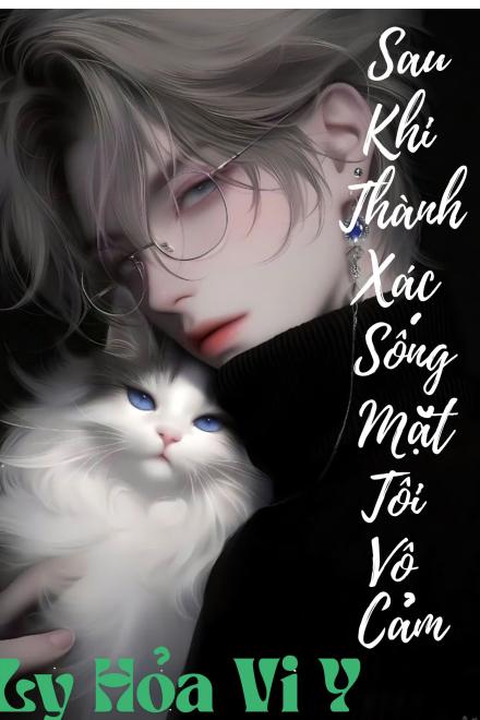 Sau Khi Thành Xác Sống Mặt Tôi Vô Cảm
