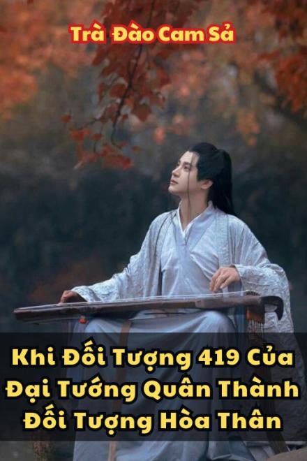 Khi Đối Tượng 419 Của Đại Tướng Quân Thành Đối Tượng Hòa Thân