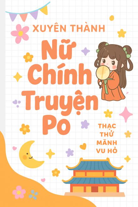 Xuyên Thành Nữ Chính Truyện Po