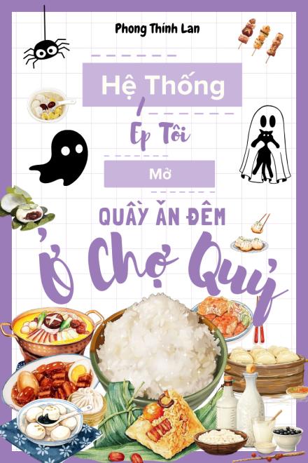 Hệ Thống Ép Tôi Mở Quầy Đêm Ở Chợ Quỷ