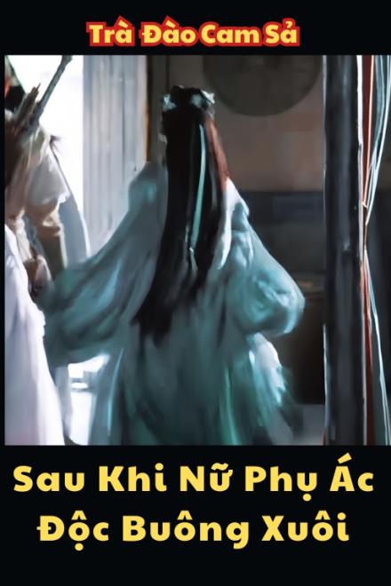 Sau Khi Nữ Phụ Ác Độc Buông Xuôi