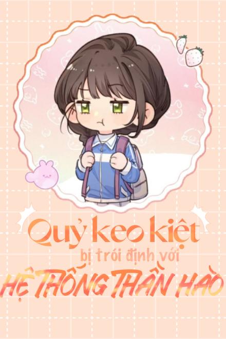 Quỷ Keo Kiệt Bị Trói Định Với Hệ Thống Thần Hào