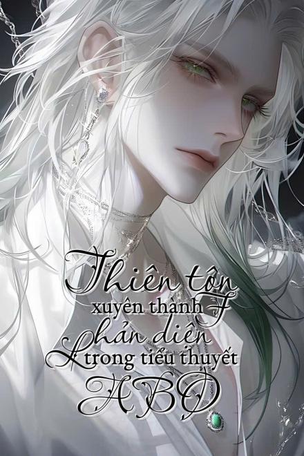 Thiên Tôn Xuyên Thành Phản Diện Trong Tiểu Thuyết ABO