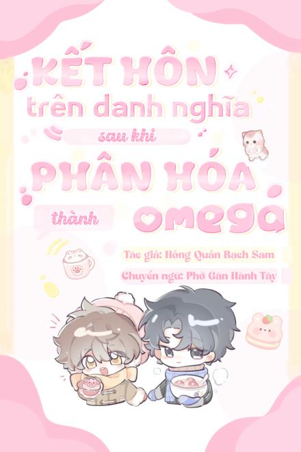 Kết Hôn Trên Danh Nghĩa Sau Khi Phân Hóa Thành Omega