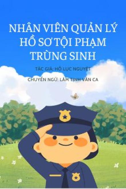 Nhân Viên Quản Lý Hồ Sơ Tội Phạm Trùng Sinh