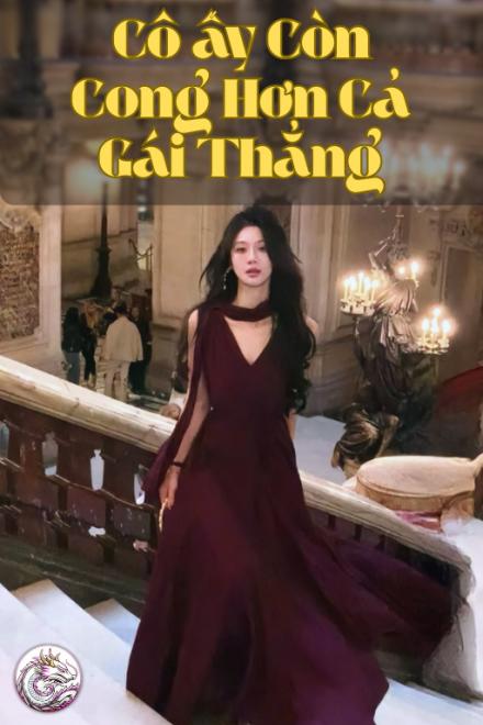 Cô Ấy Còn Cong Hơn Cả Gái Thẳng