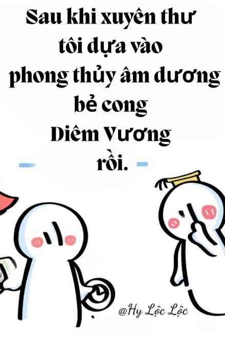 Sau Khi Xuyên Sách Tôi Dựa Vào Phong Thủy Âm Dương Bẻ Cong Diêm Vương Rồi