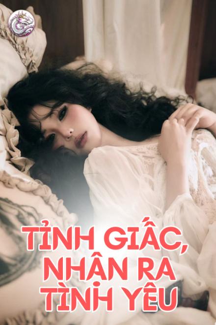 Tỉnh Giấc, Nhận Ra Tình Yêu