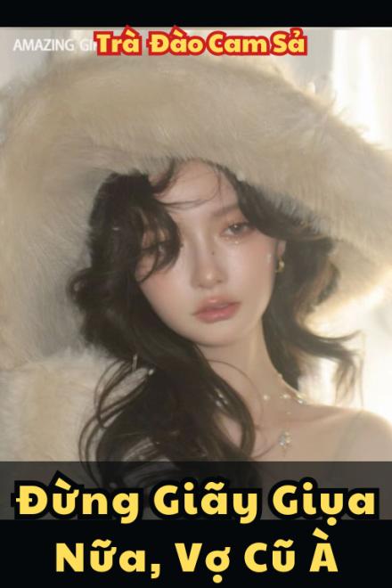 Đừng Giãy Giụa Nữa, Chị Vợ Cũ À