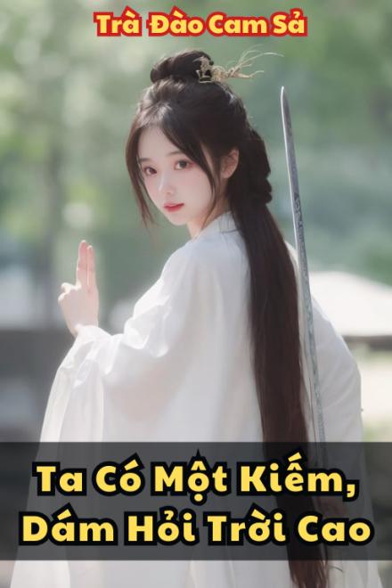 Ta Có Một Kiếm, Dám Hỏi Trời Cao