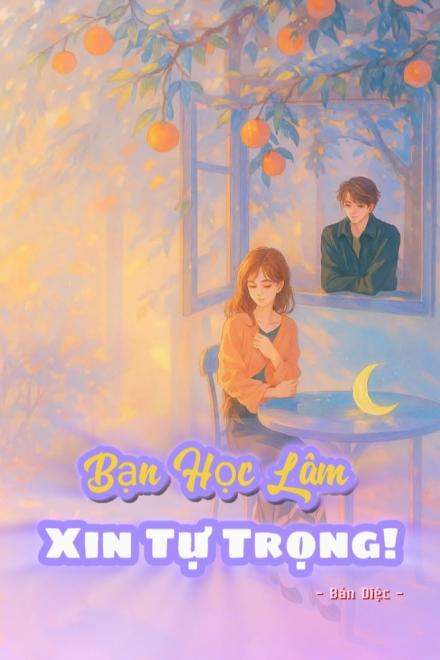 Bạn Học Lâm Xin Tự Trọng