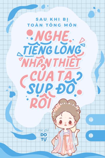 Bị Toàn Tông Môn Nghe Được Tiếng Lòng, Ta Nhân Thiết Băng