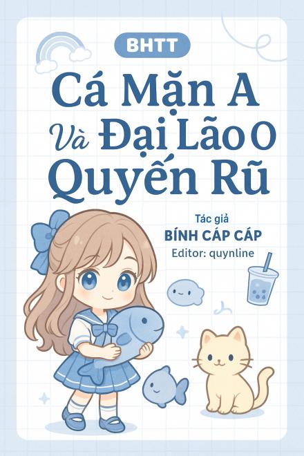 Cá Mặn A Và Lão Đại O Quyến Rũ