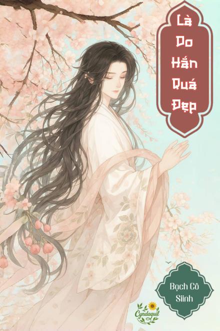 Là Do Hắn Quá Đẹp