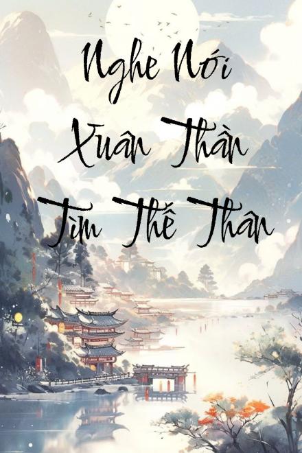 Nghe Nói Xuân Thần Tìm Thế Thân