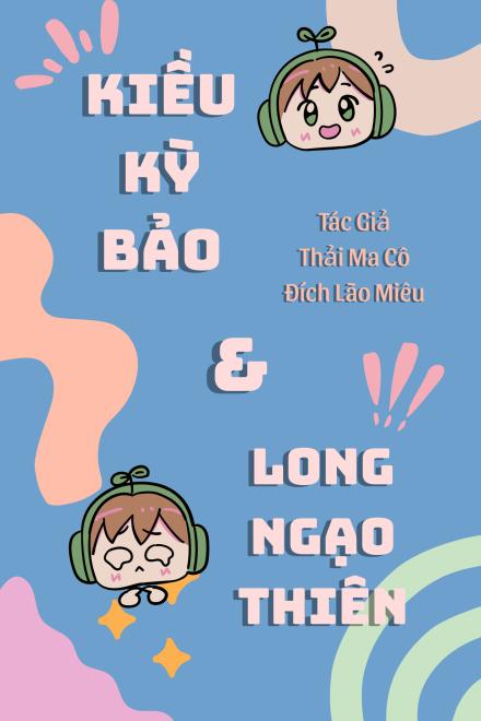 Kiều Kỳ Bảo Và Long Ngạo Thiên