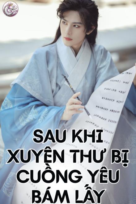Sau Khi Xuyên Thư Bị Cuồng Yêu Bám Lấy