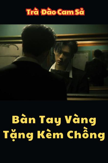 Bàn Tay Vàng Tặng Kèm Chồng