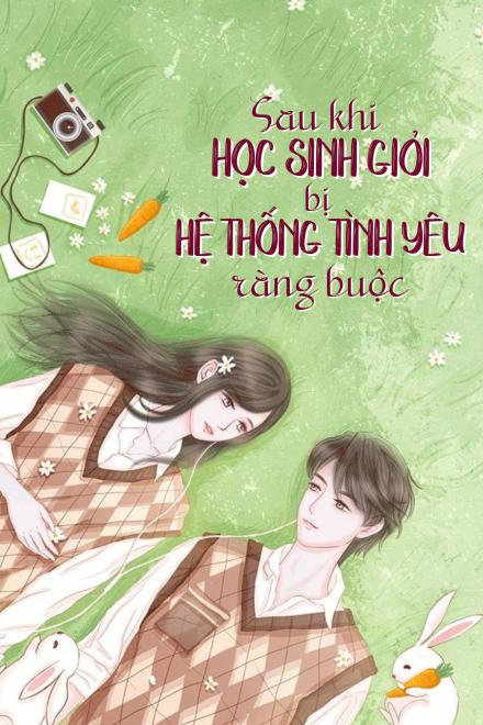 Sau Khi Học Sinh Giỏi Bị Hệ Thống Tình Yêu Ràng Buộc