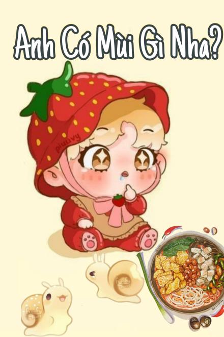 Anh Có Mùi Gì Nha?