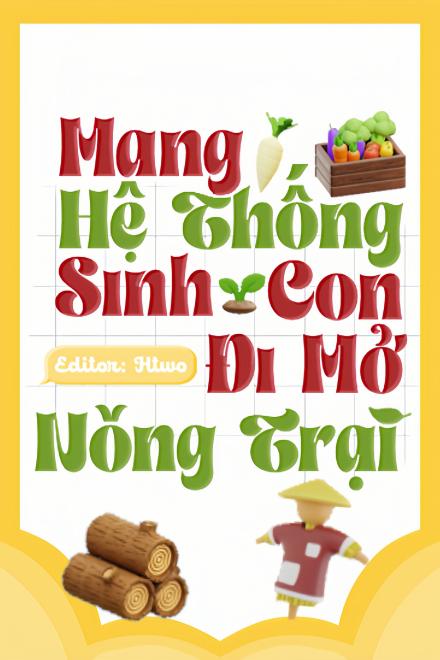 Mang Hệ Thống Sinh Con Đi Mở Nông Trại