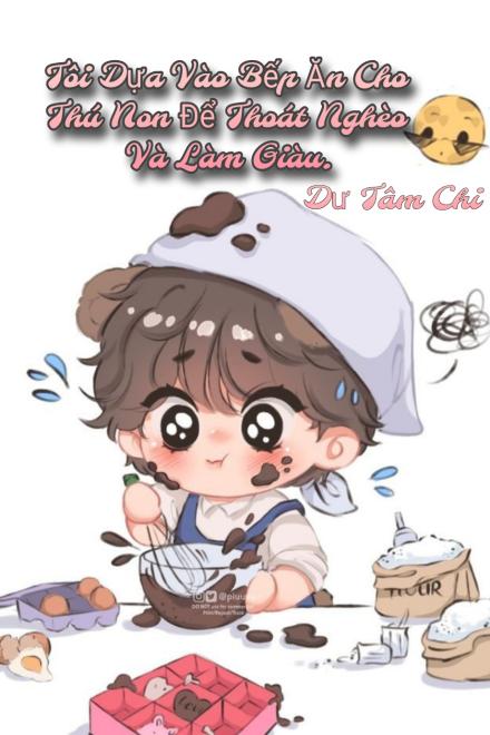 Tôi Dựa Vào Bếp Ăn Cho Thú Non Để Thoát Nghèo Và Làm Giàu