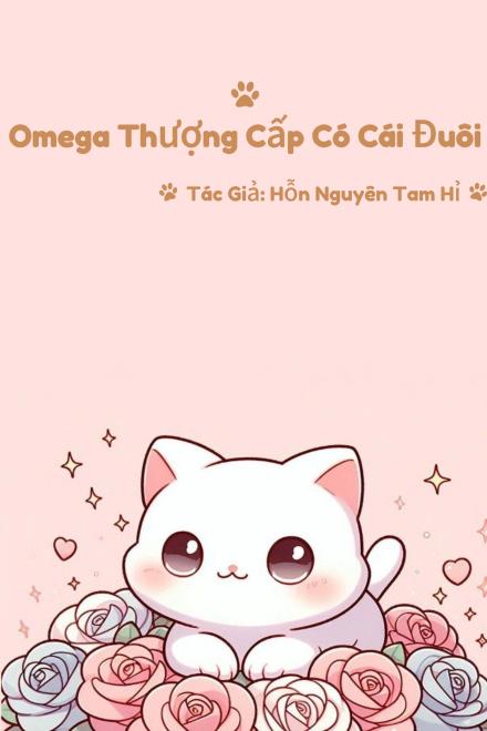 Omega Thượng Cấp Có Cái Đuôi