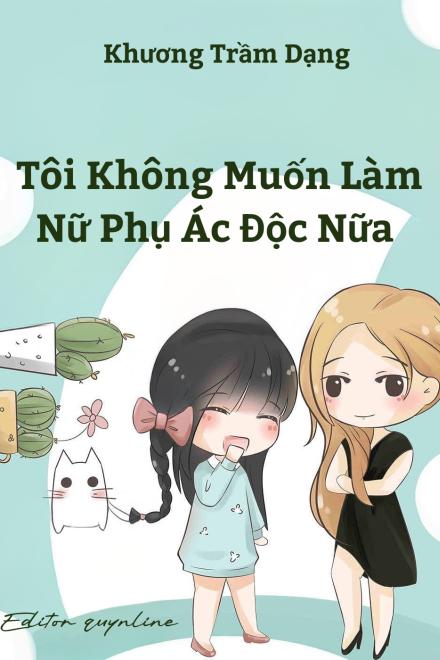Tôi Không Muốn Làm Nữ Phụ Ác Độc Nữa
