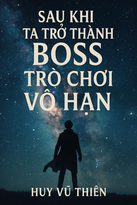 Sau Khi Ta Trở Thành Boss Trò Chơi Vô Hạn