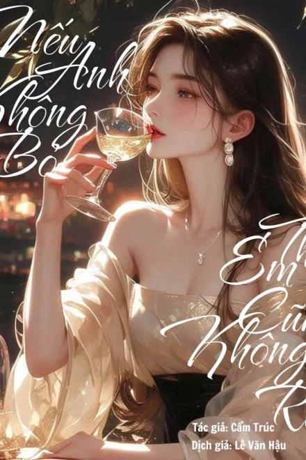 Nếu Anh Không Bỏ, Đời Này Em Cũng Không Rời