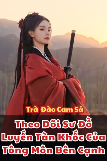 Theo Dõi Sư Đồ Luyến Tàn Khốc Của Tông Môn Bên Cạnh