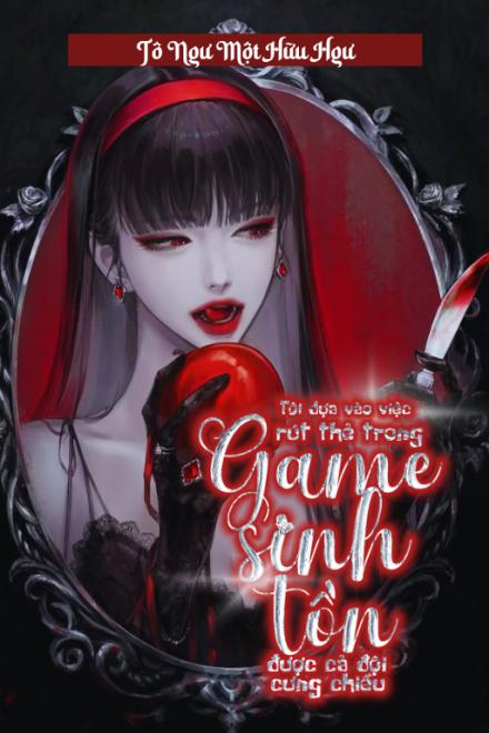 Tôi Dựa Vào Rút Thẻ Trong Game Sinh Tồn Được Cả Đội Cưng Chiều