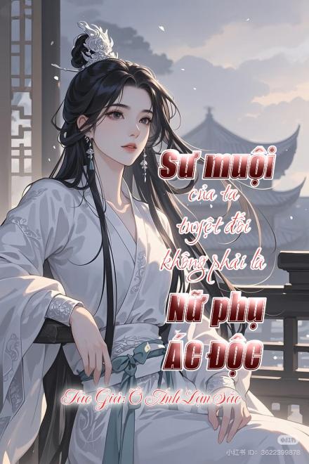 Sư Muội Của Ta Tuyệt Đối Không Thể Là Nữ Phụ Ác Độc!
