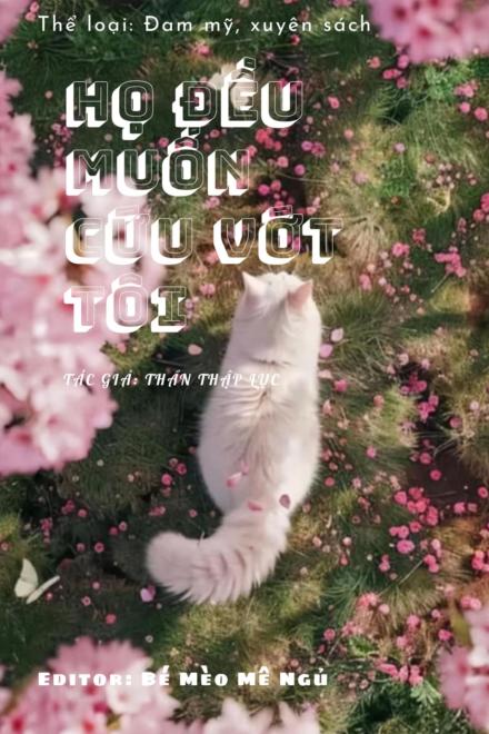 Họ Đều Muốn Cứu Vớt Tôi [Xuyên Sách]