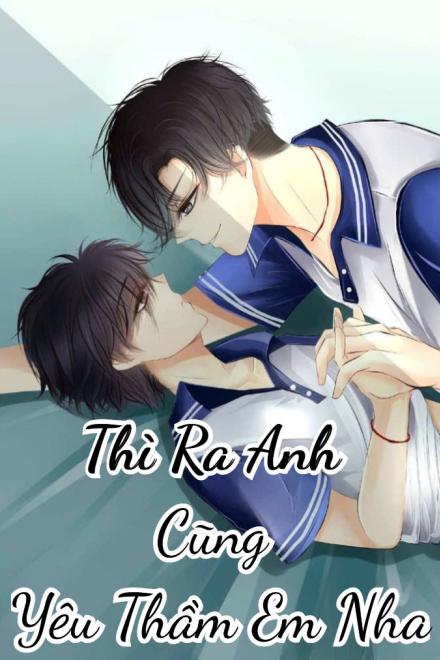 Thì Ra Anh Cũng Yêu Thầm Em Nha