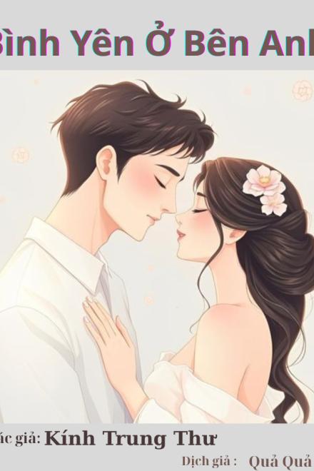Bình Yên Ở Bên Anh