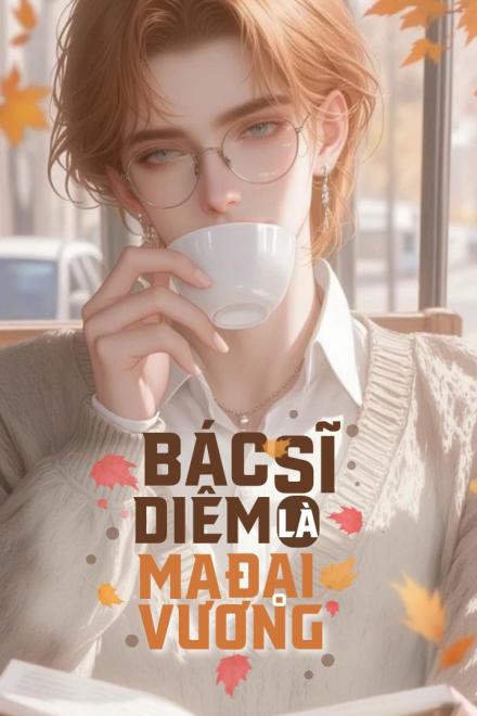 Bác Sĩ Diêm Là Đại Ma Vương