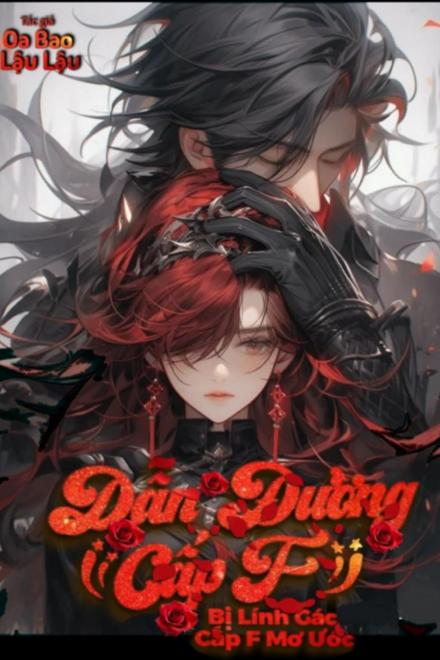 Dẫn Đường Cấp F Bị Lính Gác Cấp S Mơ Ước