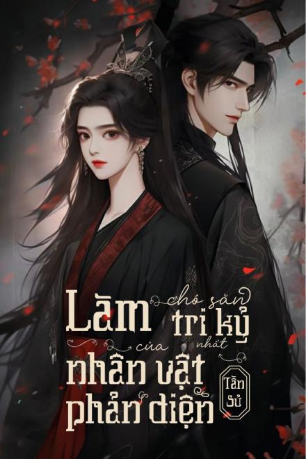 Làm Chó Săn Tri Kỷ Nhất Của Nhân Vật Phản Diện