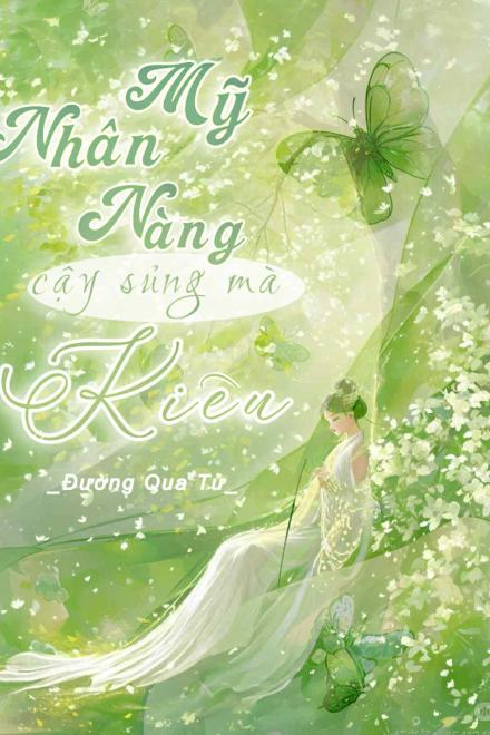 Mỹ Nhân Nàng Cậy Sủng Mà Kiêu