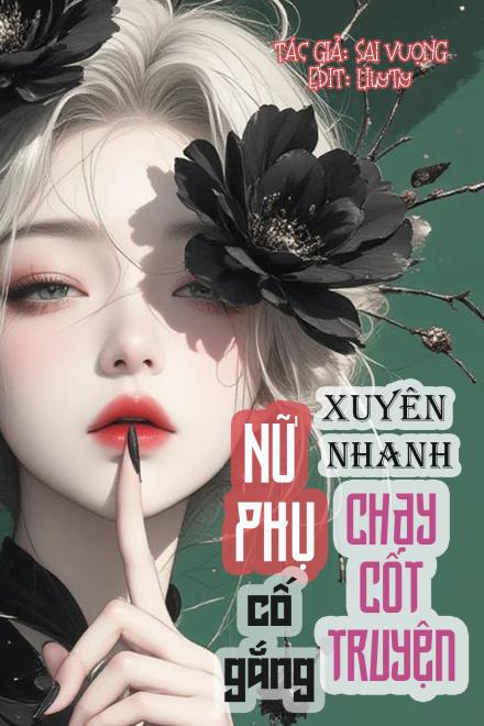 Xuyên Nhanh: Nữ Phụ Luôn Nỗ Lực Chạy Cốt Truyện