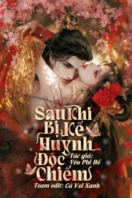 Sau Khi Bị Kế Huynh Độc Chiếm